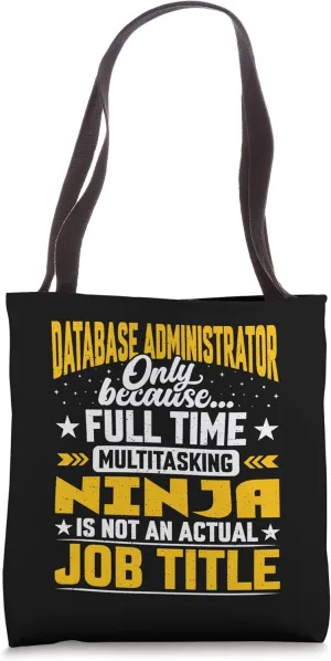 Database Administrator Job Title - Funny Database Executive Tote Bag