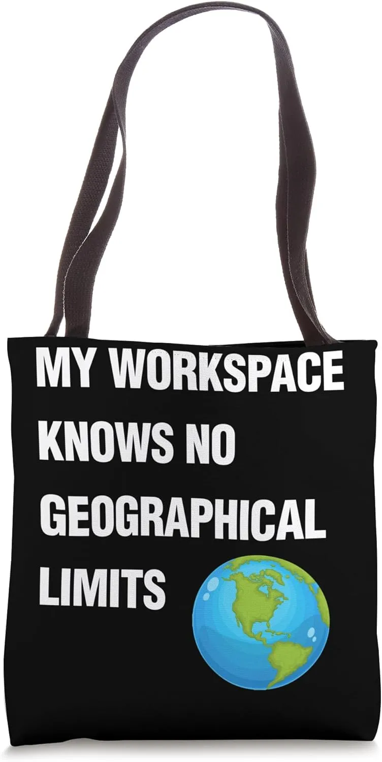 Digital Nomad My Workspace Knows No Geographical Limits Tote Bag