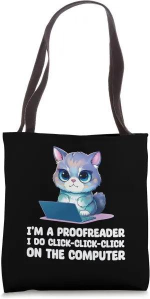 I'm A Proofreader, I Do Click-Click-Click On The Computer Tote Bag