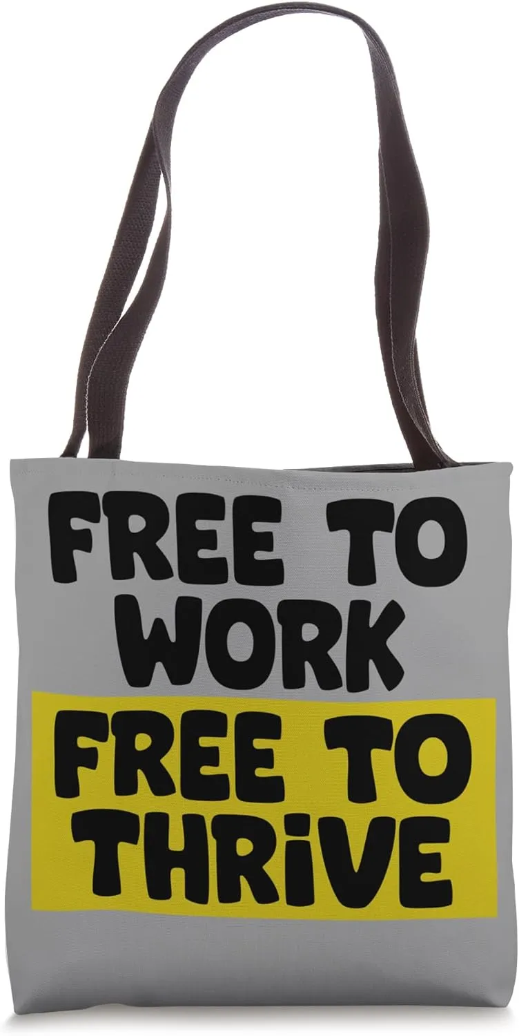 Remote Worker Free To Work Free To Thrive Tote Bag