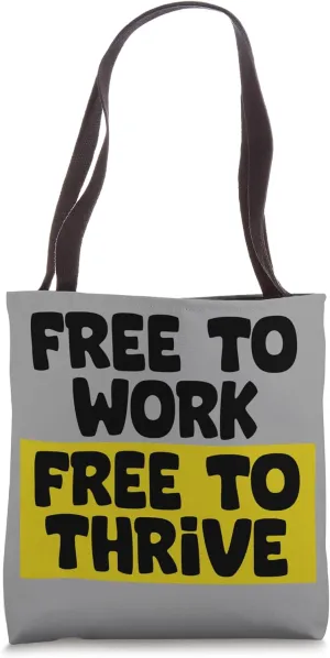 Remote Worker Free To Work Free To Thrive Tote Bag