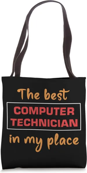 The Best Computer Technician In My Place Software Developer Tote Bag