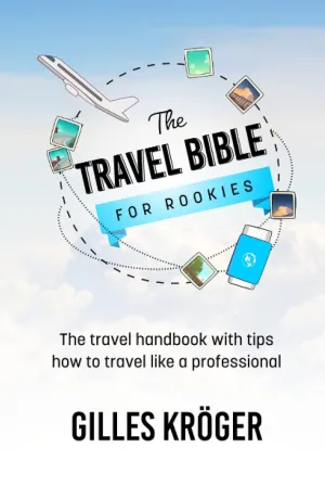 The Travel Bible for Rookies: the travel handbook with tips how to travel like a professional Hardcover – March 6, 2023